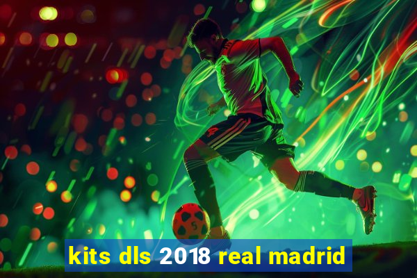 kits dls 2018 real madrid